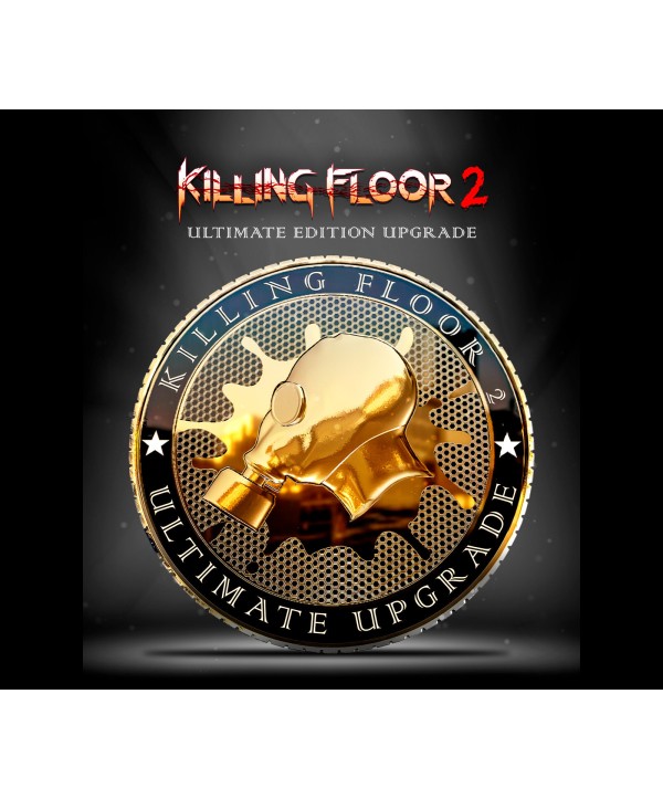 Killing Floor 2 - Ultimate Edition Upgrade DLC Steam Key GLOBAL